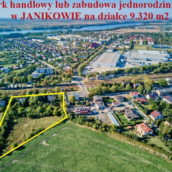 JANIKOWO ~ działka 9.320m2 pod PARK handlowy lub zabudowę jednorodzinną !  