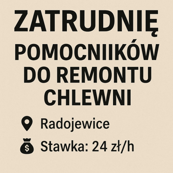 Zatrudnię do remontu chlewni w Radojewicach