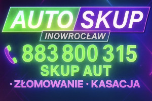 |SKUP AUT INOWROCŁAW - KASACJA / ZŁOMOWANIE 