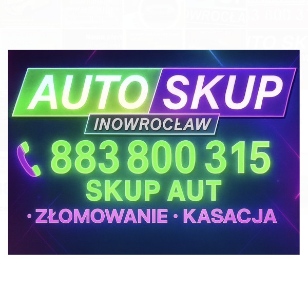 Skup Aut Inowrocław - Złomowanie • Kasacja • Zamiana