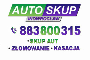 |SKUP AUT INOWROCŁAW - ZŁOMOWANIE / KASACJA / AUTO HANDEL