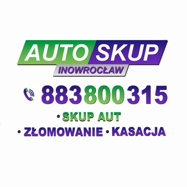 SKUP AUT INOWROCŁAW - KASACJA • ZŁOMOWANIE • AUTO HANDEL 