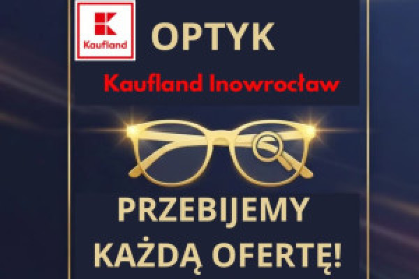 |Odwiedź nas - ul. Poznańska 100 - Kaufland Inowrocław  Tel. 505 060 202
