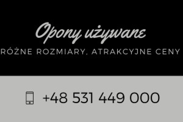 |OPONY UŻYWANE -    ATRAKCYJNE CENY