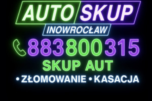 |SKUP AUT INOWROCŁAW - KASACJA / ZŁOMOWANIE 