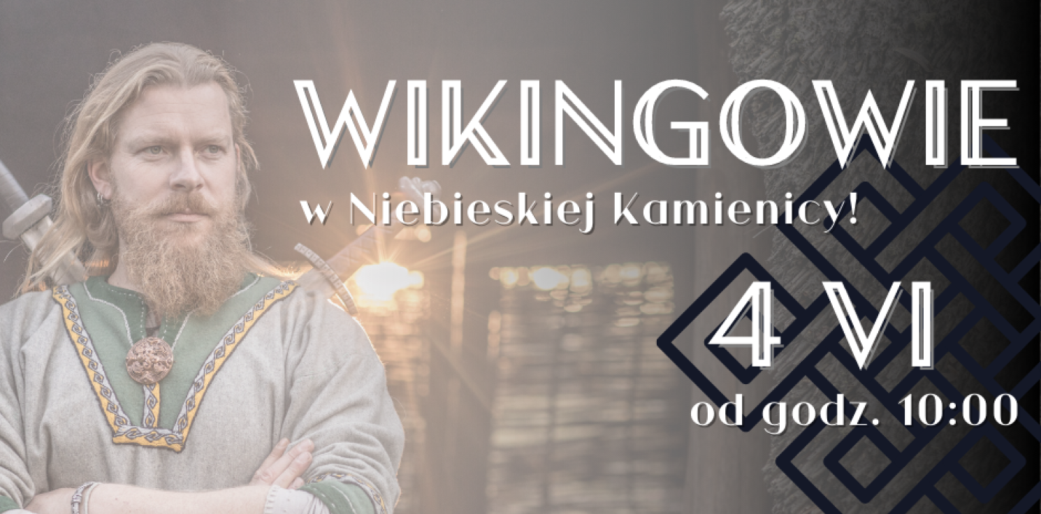 Inowrocław - Jesteś fanem wikingów? Przyjdź do niebieskiej kamienicy