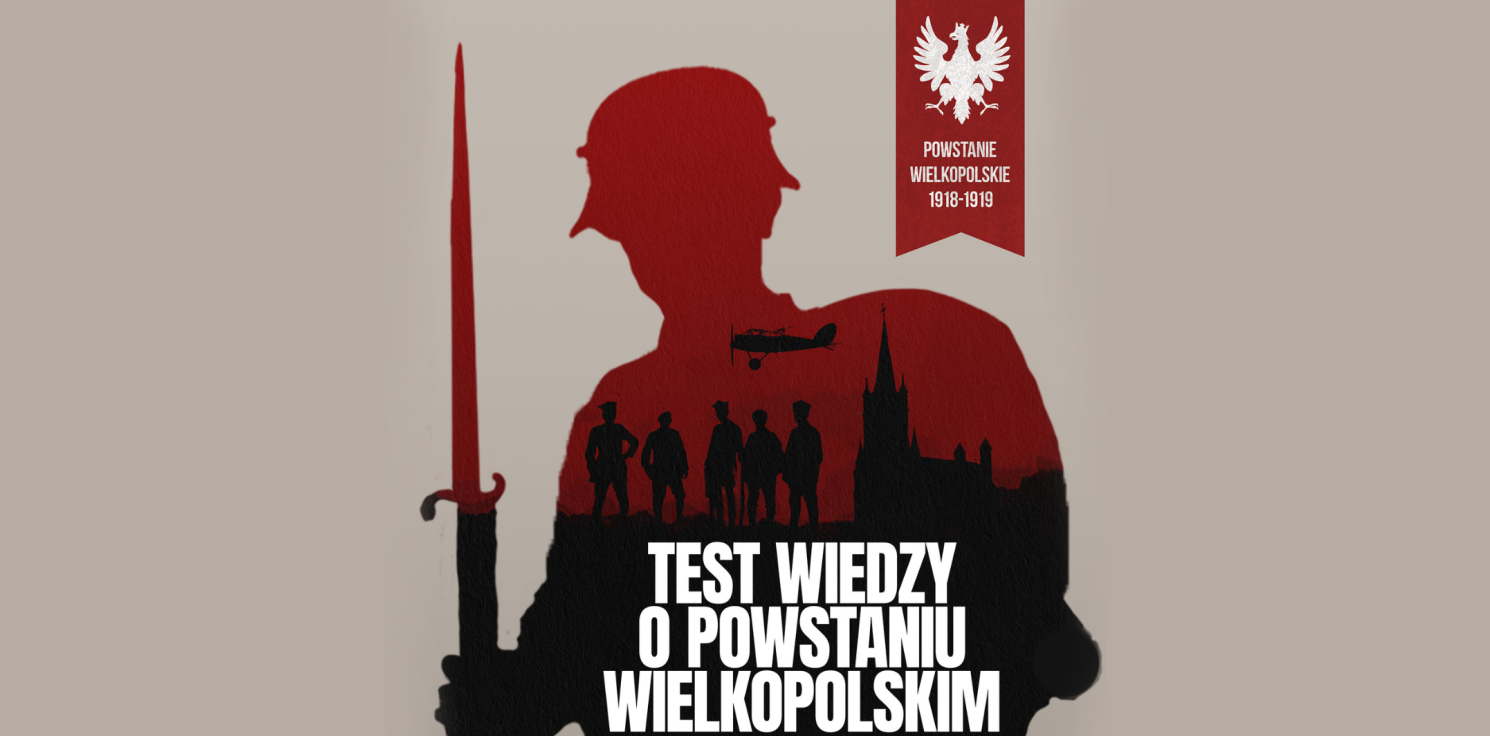 Inowrocław - Ile wiemy na temat powstania wielkopolskiego? Przed nami test