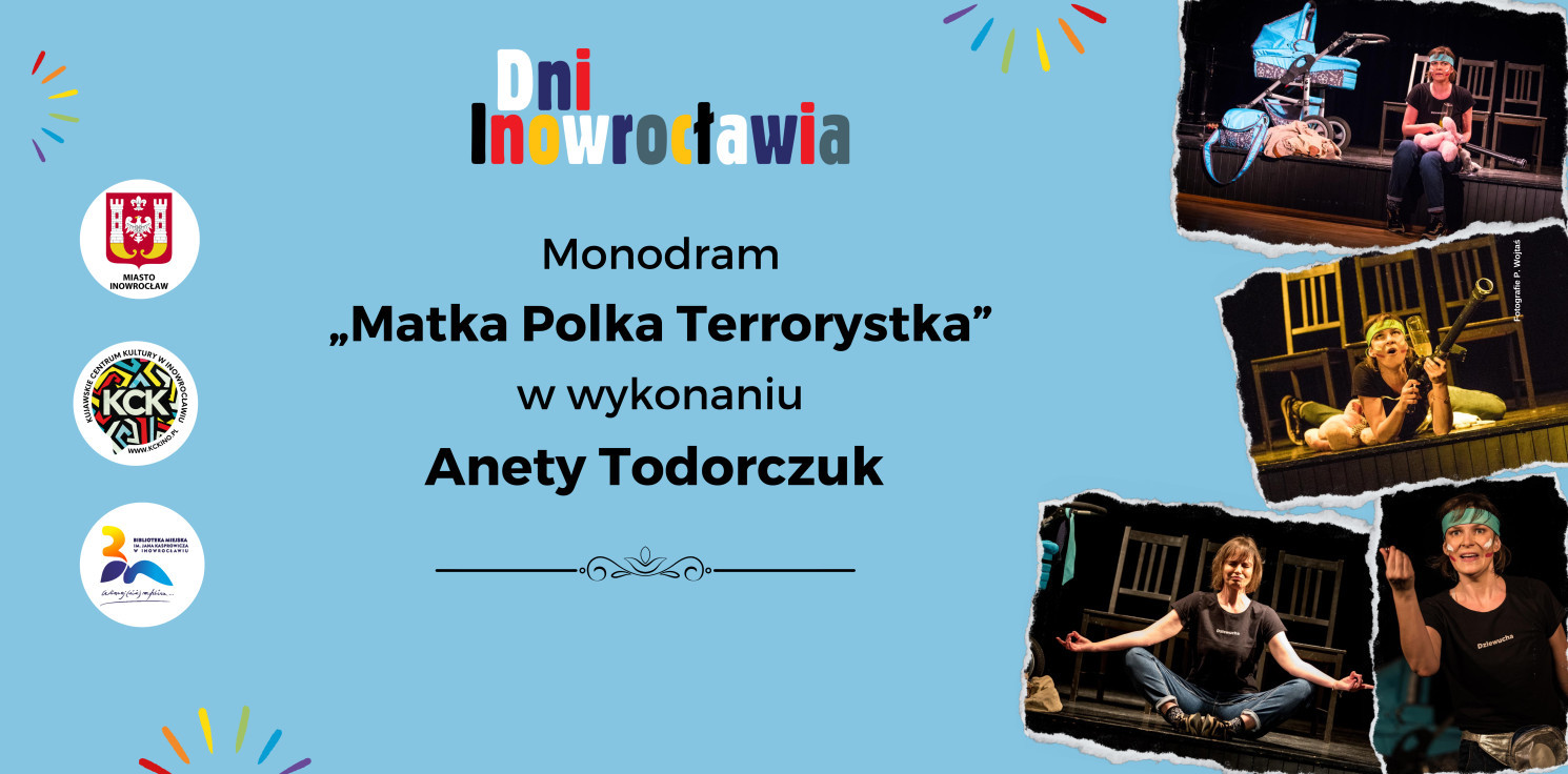 Inowrocław - Będzie okazja poznać Matkę Polkę Terrorystkę