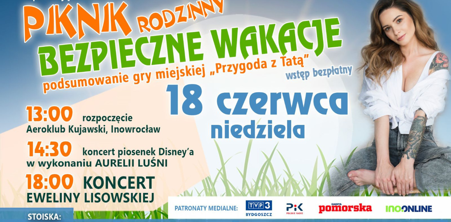 Inowrocław - Bezpieczne wakacje. Przygoda z Tatą i koncert Eweliny Lisowskiej