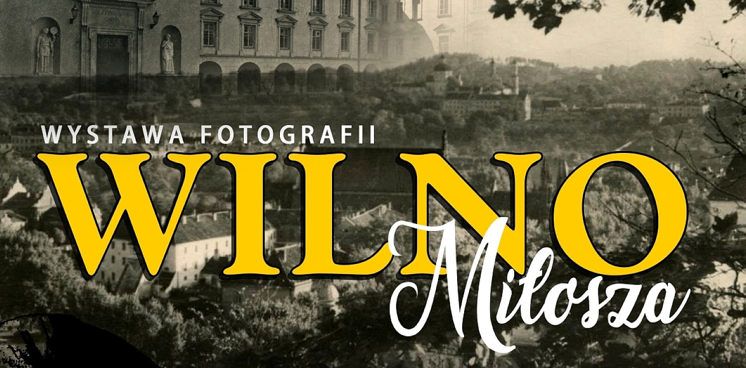 Inowrocław - Wilno Czesława Miłosza na wystawie fotografii