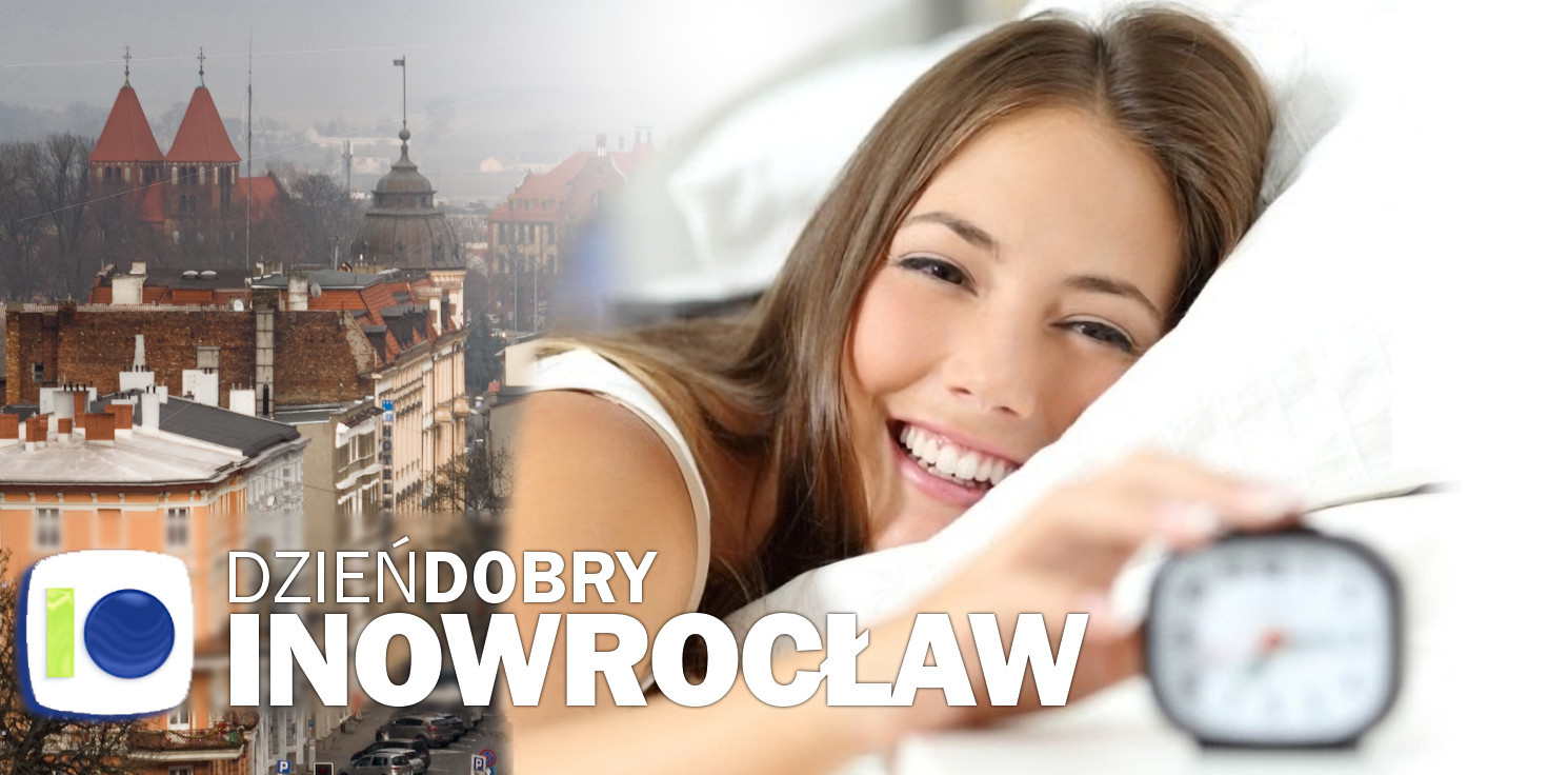 Inowrocław - Dzień dobry Inowrocław!