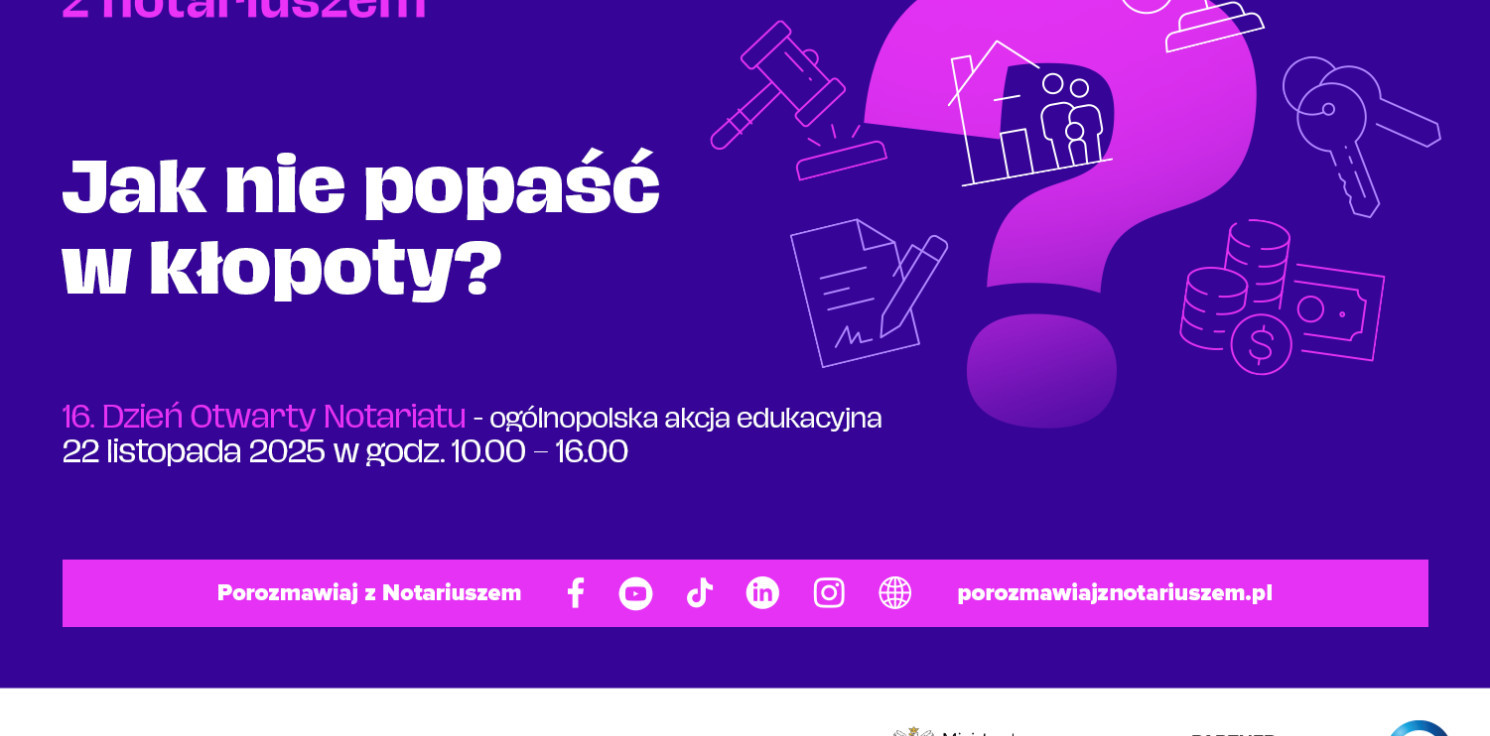 Region - Jak nie popaść w kłopoty? Dzień Otwarty Notariatu już 22 listopada 2025 r.