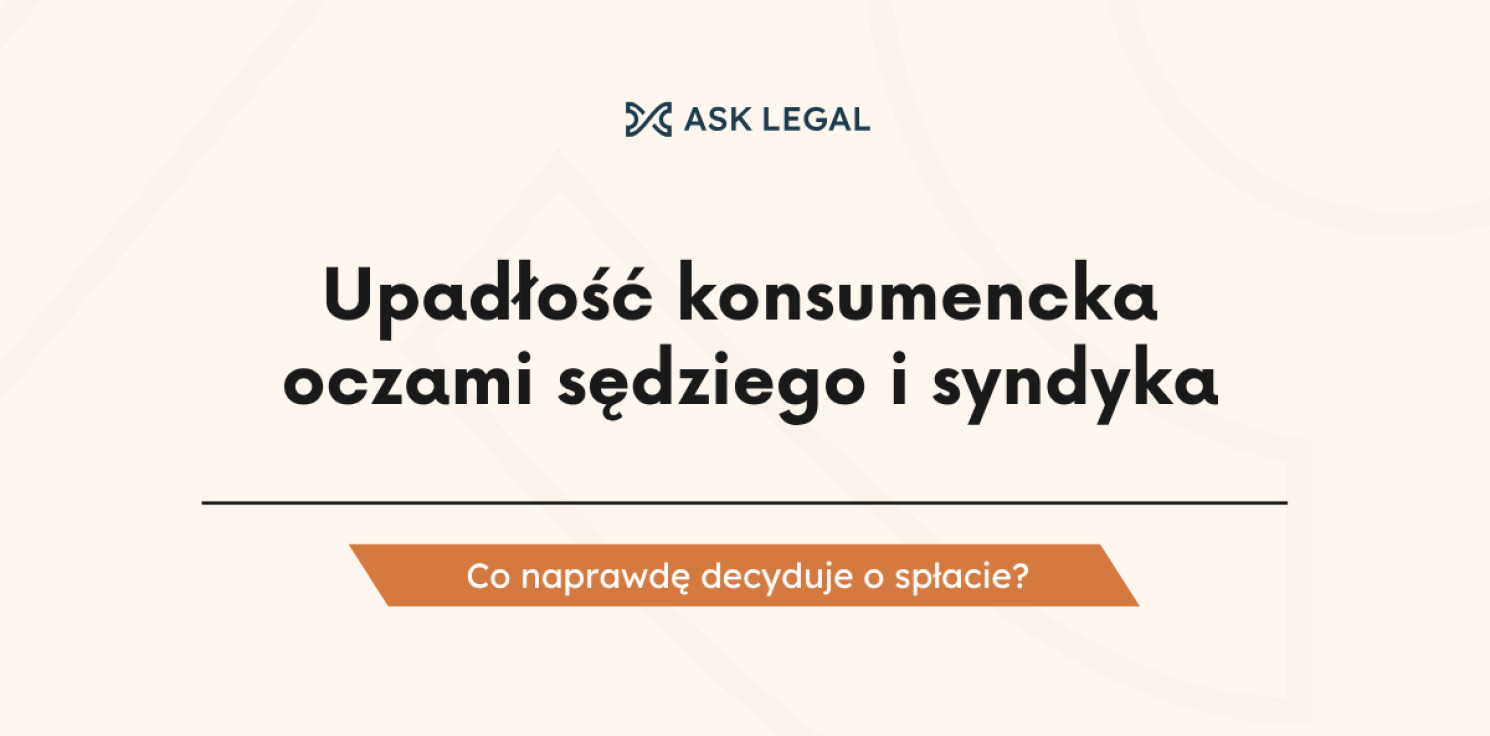 Region - Upadłość konsumencka oczami sędziego i syndyka: co naprawdę decyduje o spłacie