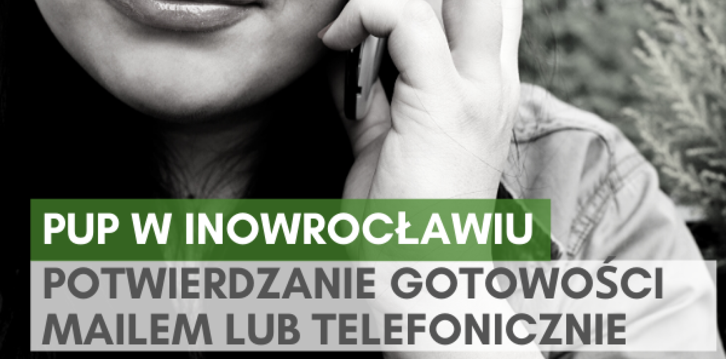 Inowrocław - PUP: Gotowość do podjęcia pracy również zdalnie